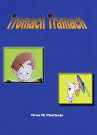 Clúdach Tromach Tramach: dhá phictiúr bheaga ar chúlra gorm, buachaill ag léamh agus bean faoi hata leathan, agus an teideal i litreacha órga.